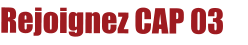 Rejoignez CAP 03