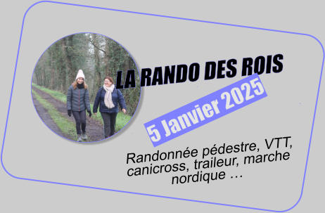 LA RANDO DES ROIS 5 Janvier 2025 Randonnée pédestre, VTT, canicross, traileur, marche nordique …