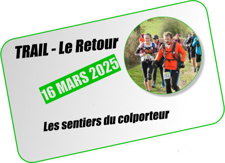 TRAIL - Le Retour Les sentiers du colporteur 16 MARS 2025