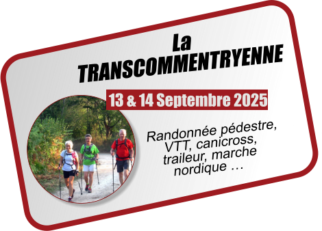 La TRANSCOMMENTRYENNE  13 & 14 Septembre 2025  Randonnée pédestre, VTT, canicross, traileur, marche nordique …